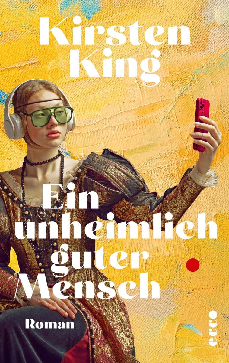 Ein unheimlich guter Mensch: Roman | »Messerscharf, urkomisch und doch wird man sich auf schmerzhafte Weise darin wiederfinden.« Monika Kim, Autorin von »Das Beste sind die Augen« | Millenialroman