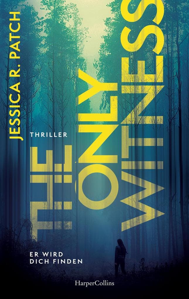 The Only Witness: Er wird dich finden | Thriller | Psychothriller | Spannung mit Gänsehautgarantie | Kompromisslose Ermittlungen, starke Heldin, düstere Atmosphäre