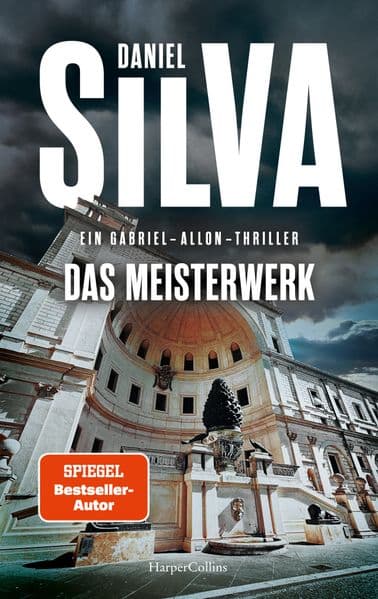 Das Meisterwerk: Gabriel-Allon-Thriller | Packender Spionagethriller mit Schauplatz Vatikan | SPIEGEL-Bestsellerautor | Band 25 der Gabriel-Allon-Reihe