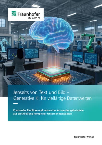 Jenseits von Text und Bild - Generative KI für vielfältige Datenwelten: Praxisnahe Einblicke und innovative Anwendungsbeispiele zur Erschließung komplexer Unternehmensdaten