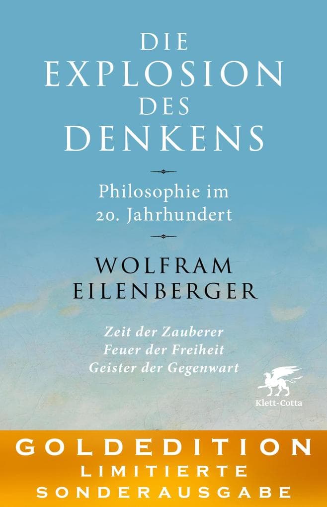 Die Explosion des Denkens. Philosophie im 20. Jahrhundert: GOLDEDITION - Limitierte Sonderausgabe