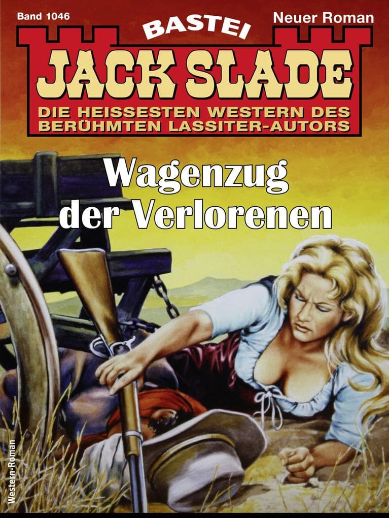 Jack Slade 1046: Wagenzug der Verlorenen