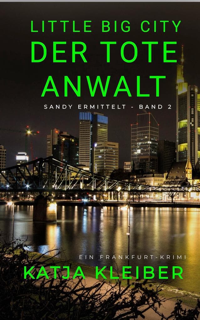 Little Big City: Der tote Anwalt: Ein Frankfurt-Krimi - Sandy ermittelt - Band 2