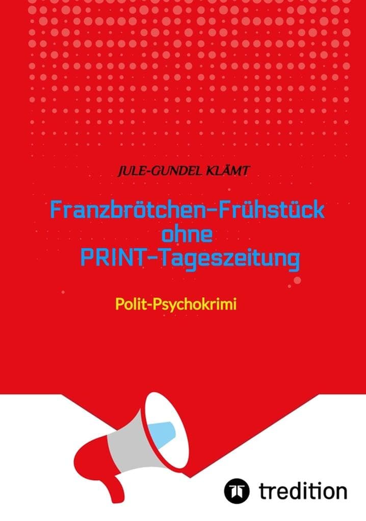 Franzbrötchen-Frühstück ohne PRINT-Tageszeitung: Polit-Psychokrimi