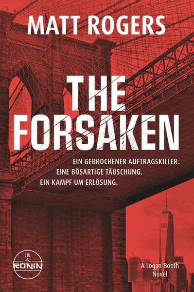 The Forsaken: Ein knallharter und kompromissloser Actionthriller um Verrat, Gewalt und Erlösung von Bestsellerautor Matt Rogers