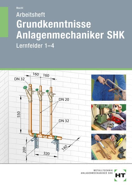 Arbeitsheft Grundkenntnisse Anlagenmechaniker SHK: Lernfelder 1-4