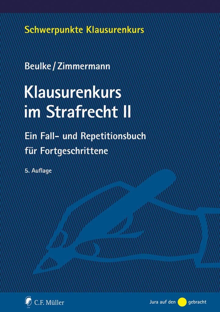 Klausurenkurs im Strafrecht II: Ein Fall- und Repetitionsbuch für Fortgeschrittene