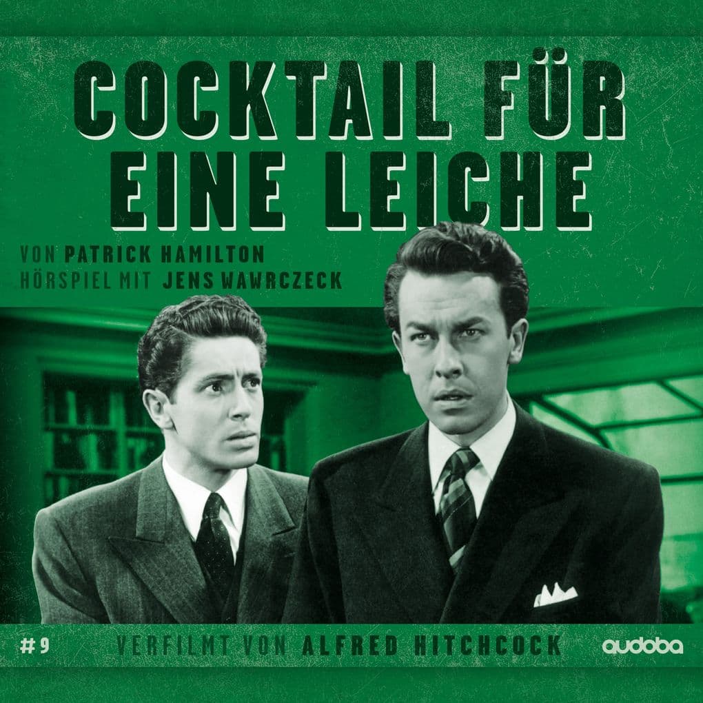 Cocktail für eine Leiche: von Patrick Hamilton. Gelesen von Jens Wawrczeck. Verfilmt von Alfred Hitchcock