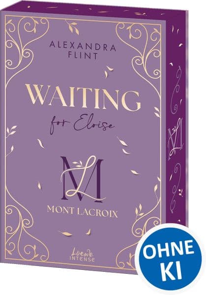 Mont Lacroix (Band 3) - Waiting for Eloise: Romantischer Abschlussband der cozy Wohlfühlreihe - Opposites Attract x Workplace Romance - Mit Farbschnitt und Charakterkarte in der 1. Auflage