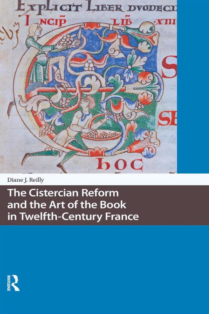 The Cistercian Reform and the Art of the Book in Twelfth-Century France