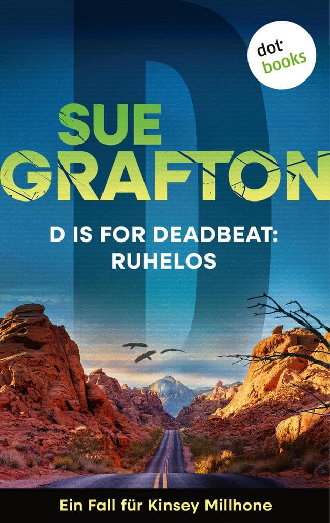 D is for Deadbeat: Ruhelos: Kriminalroman - Ein Fall für Kinsey Millhone 4 | »Absolut fesselnde Spannung«, urteilt die New York Times