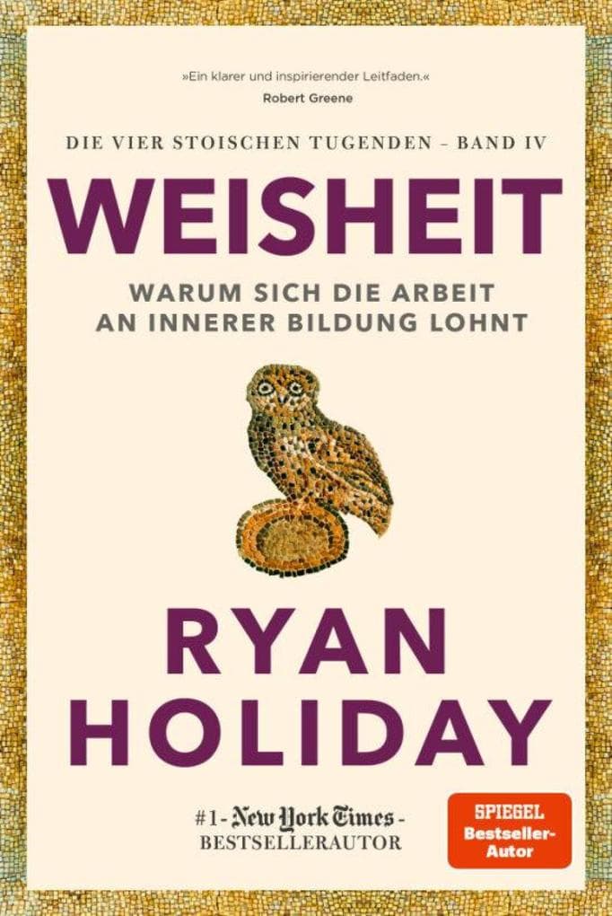 Weisheit: Warum sich die Arbeit an innerer Bildung lohnt | Stoizismus für mehr Verstand, Gelassenheit und Glück