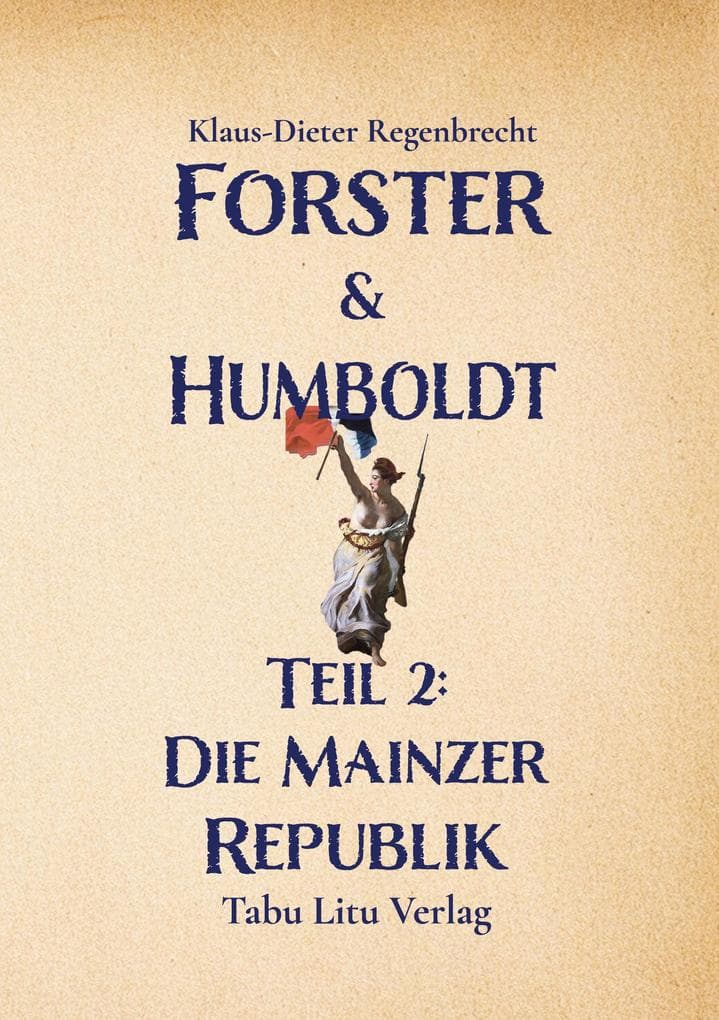 Forster & Humboldt: Teil 2: Die Mainzer Republik