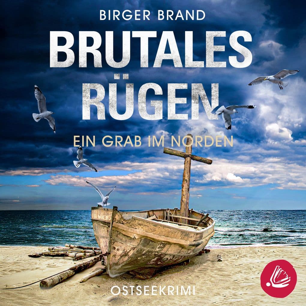 Brutales Rügen Ein Grab im Norden: Ostseekrimi Küstenkrimi (Lydia Westphal 13)