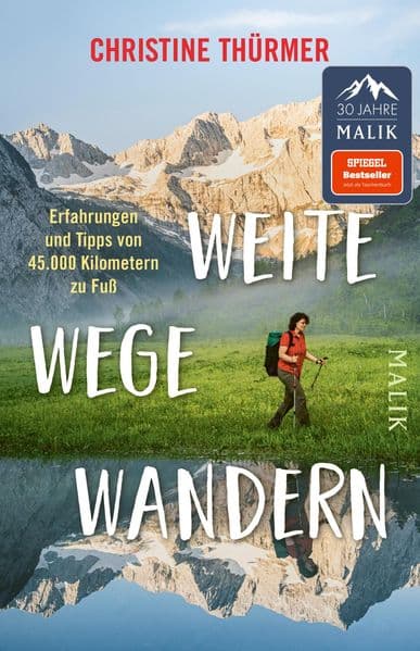 Weite Wege Wandern: Erfahrungen und Tipps von 45.000 Kilometern zu Fuß | Der Bestseller zum Ultraleicht- und Fernwandern