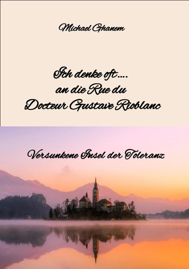 Ich denke oft.... an die Rue du Docteur Gustave Rioblanc: Versunkene Insel der Toleranz