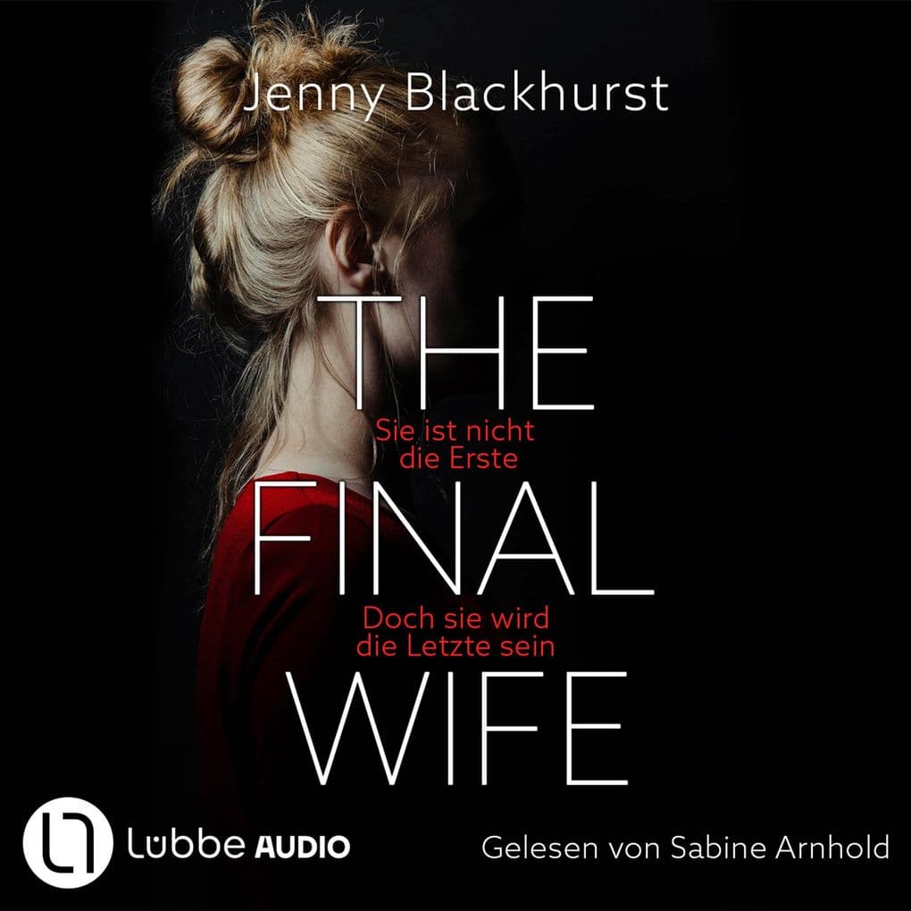 The Final Wife - Sie ist nicht die Erste. Doch sie wird die Letzte sein: Gekürzt