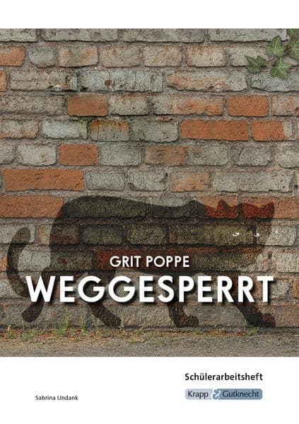 Weggesperrt - Grit Poppe - Schülerheft (BaWü 2027): Interpretationshilfe, Pflichtlektüre, Lernmittel, Prüfungsvorbereitung, Realschule, Heft
