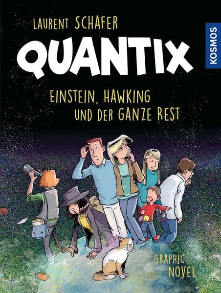 Quantix: Einstein, Hawking und der ganze Rest. Relativitätstheorie und Quantenphysik als Graphic Novel. Moderne Physik leicht verständlich.