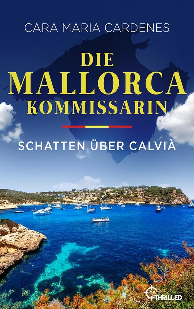 Die Mallorca-Kommissarin - Schatten über Calvià: Der vierte Fall für Kommissarin Thea Molt und Sargento David Martinez von der BILD-Bestseller-Autorin