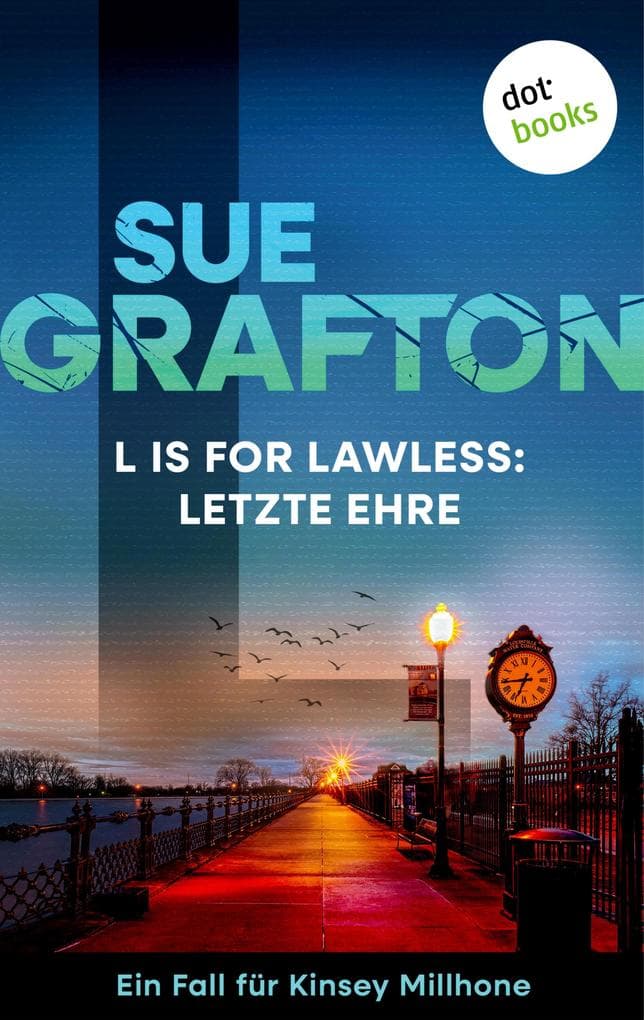 L is for Lawless: Letzte Ehre: Kriminalroman - Ein Fall für Kinsey Millhone 12 | Eine rasante Jagd für die Privatdetektivin