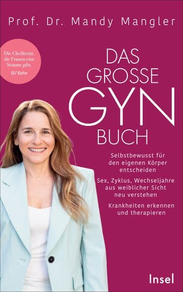 Das große Gynbuch: Selbstbewusst für den eigenen Körper entscheiden. Sex, Zyklus, Wechseljahre aus weiblicher Sicht neu verstehen. Krankheiten erkennen und therapieren | Aktualisierte Neuausgabe