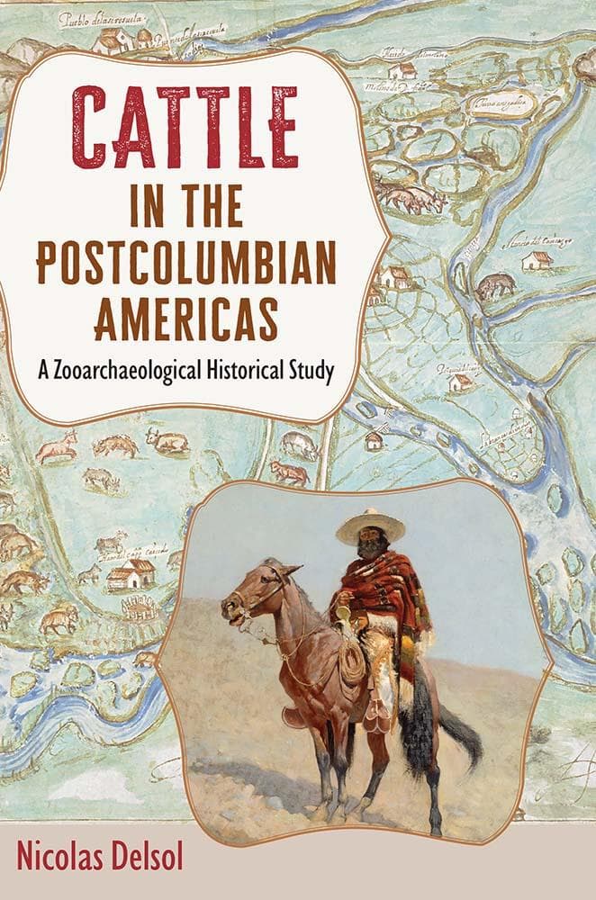 Cattle in the Postcolumbian Americas: A Zooarchaeological Historical Study