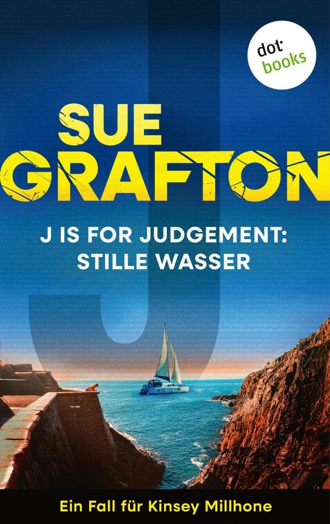 J is for Judgement: Stille Wasser: Kriminalroman - Ein Fall für Kinsey Millhone 10 | Neuer Nervenkitzel rund um die Privatermittlerin