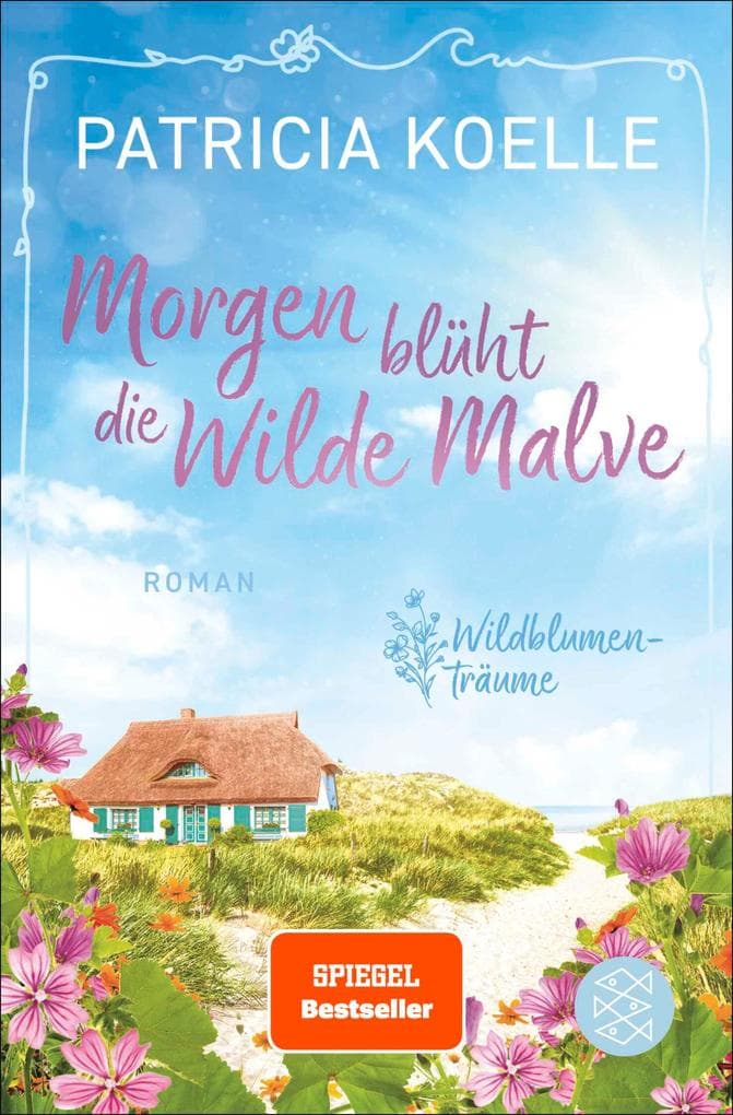 Morgen blüht die Wilde Malve: Wellness für die Seele zwischen Meer und wilden Blumen
