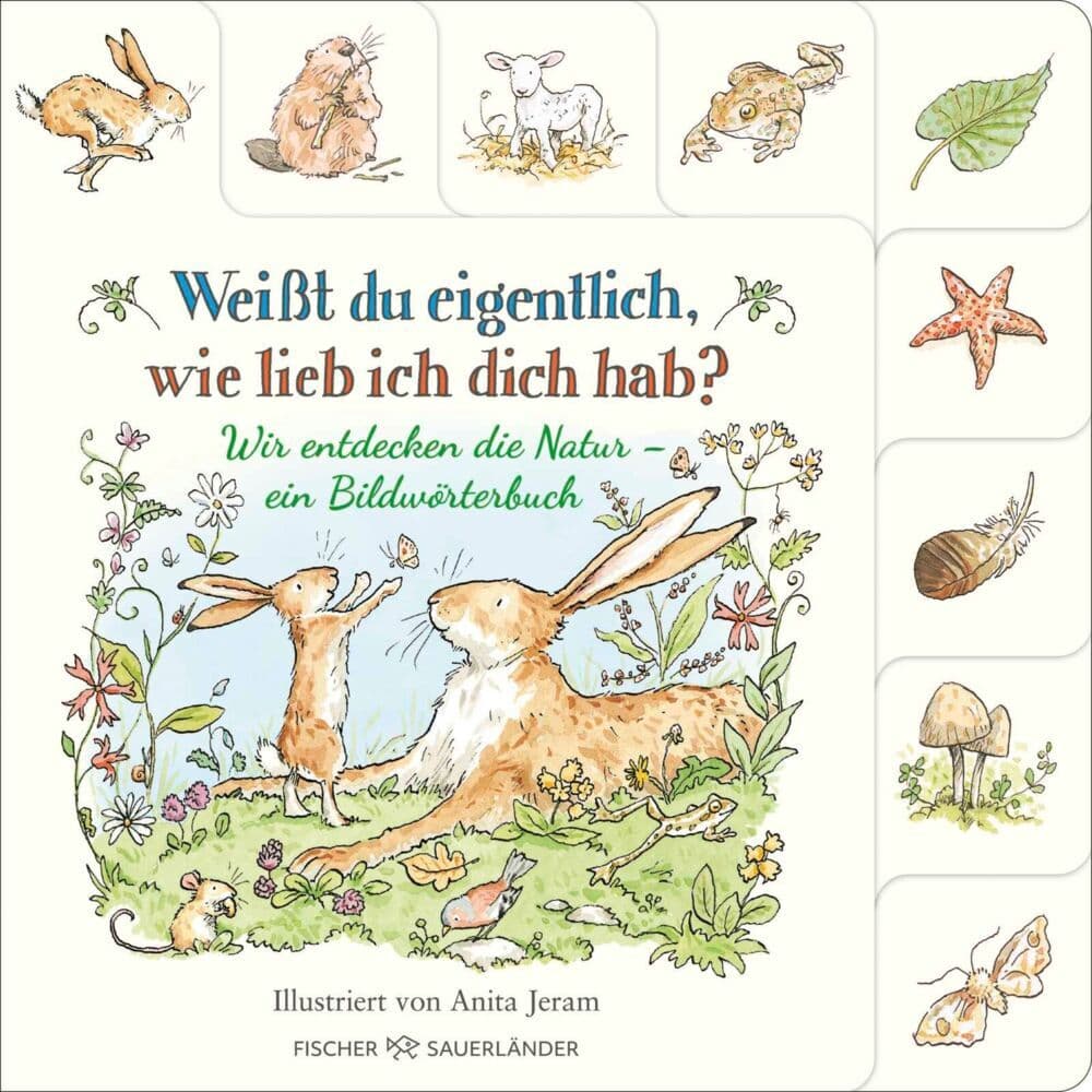 Weißt du eigentlich, wie lieb ich dich hab? Wir entdecken die Natur: Ein Bildwörterbuch | Pappbilderbuch mit Griff-Register und 100 Bildwörtern für Kinder ab 3 Jahren