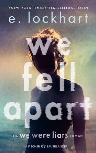 We Fell Apart: Ein neuer Mystery-Thriller aus der Welt der TikTok-Sensation 'We were Liars'