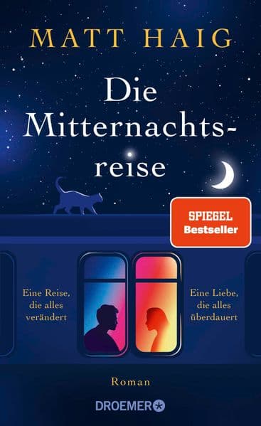 Die Mitternachtsreise: Roman | SPIEGEL-Bestseller. Eine inspirierende Geschichte aus der Welt der Mitternachtsbibliothek