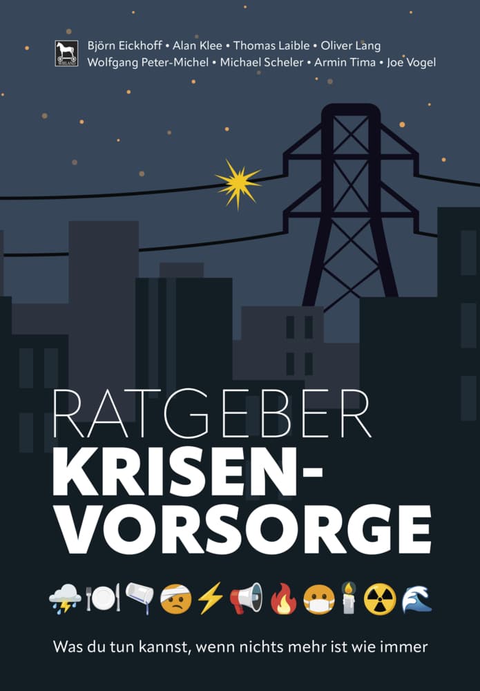 Ratgeber Krisenvorsorge: Was du tun kannst, wenn nichts mehr ist wie immer