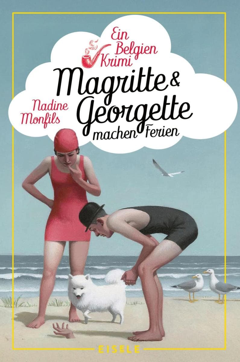 Magritte und Georgette machen Ferien: Ein Belgien-Krimi