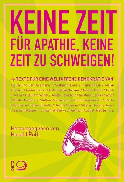 Keine Zeit für Apathie, keine Zeit zu schweigen!: Texte für eine weltoffene Demokratie