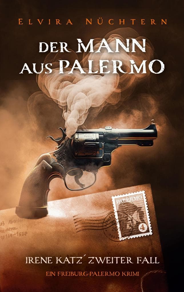 Der Mann aus Palermo: Irene Katz' zweiter Fall - Ein Freiburg-Palermo Krimi