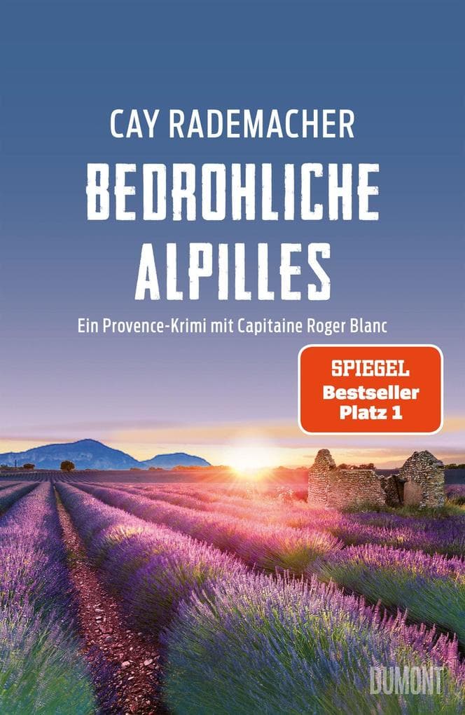 Bedrohliche Alpilles: Ein Provence-Krimi mit Capitaine Roger Blanc