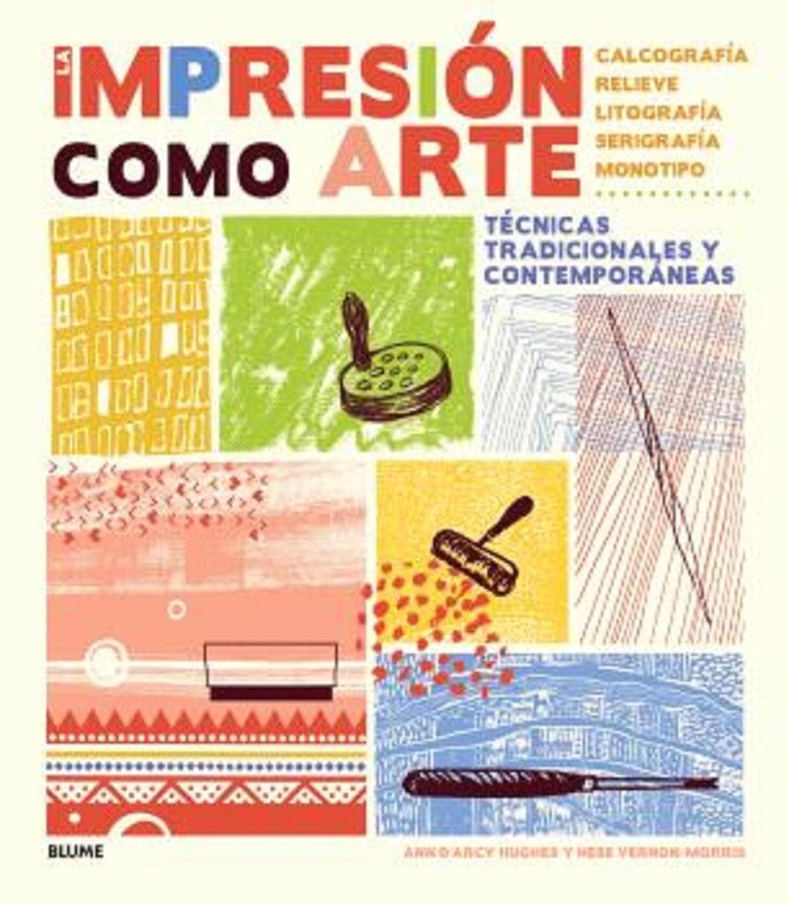 La impresión como arte: Técnicas tradicionales y contemporáneas. Calcografía, relieve, litografía, serigrafía, monotipo