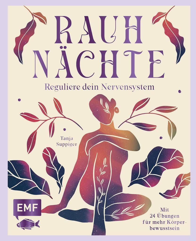 Rauhnächte - Reguliere dein Nervensystem und schaffe die Basis für persönliches Wachstum: Mit 24 Übungen für mehr Körperbewusstsein von der ersten Sperrnacht bis zur letzten Rauhnacht