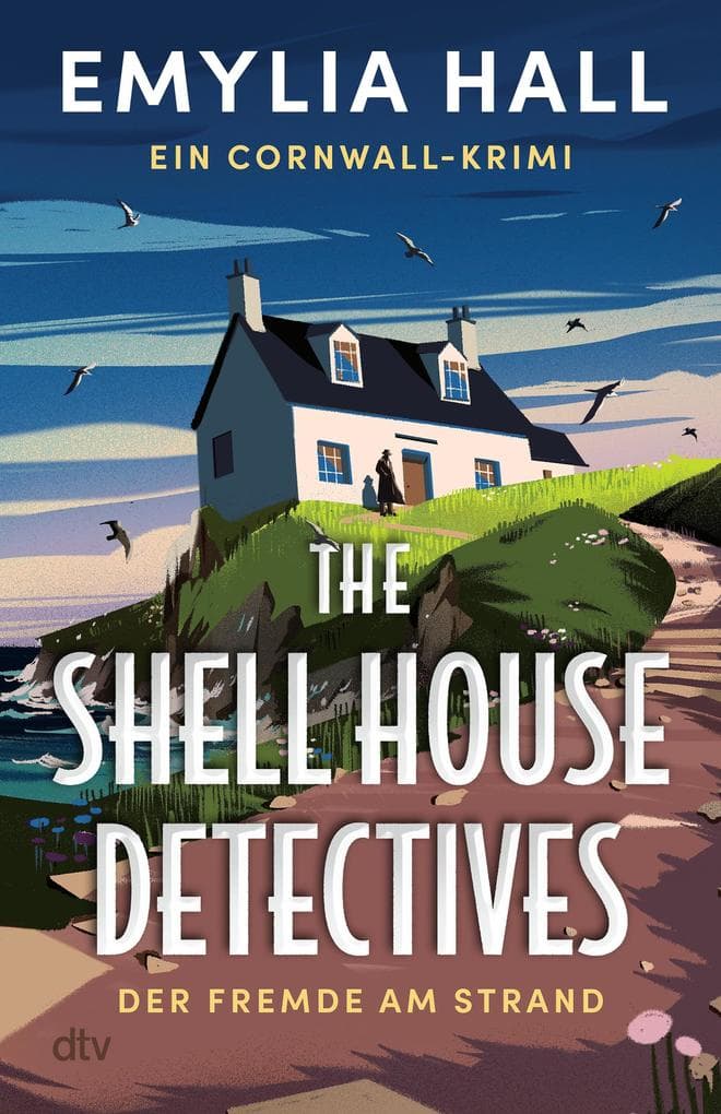 The Shell House Detectives: Der Fremde am Strand. Ein Cornwall-Krimi | Für Fans von Urlaubskrimis und Krimis mit besonderem Setting. Spannung an den rauen Klippen der englischen Küste