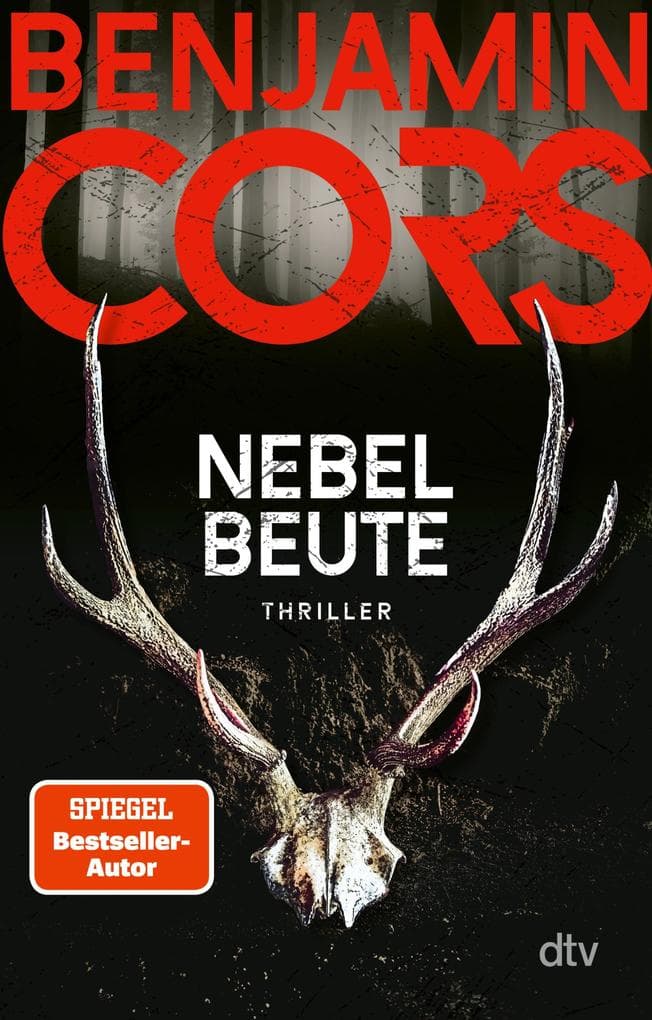 Nebelbeute: Thriller | Ein abgelegenes Dorf, ein undurchdringlicher Wald, eine Reise in die Vergangenheit. Der dritte düstere Psychothriller des Bestseller-Autors