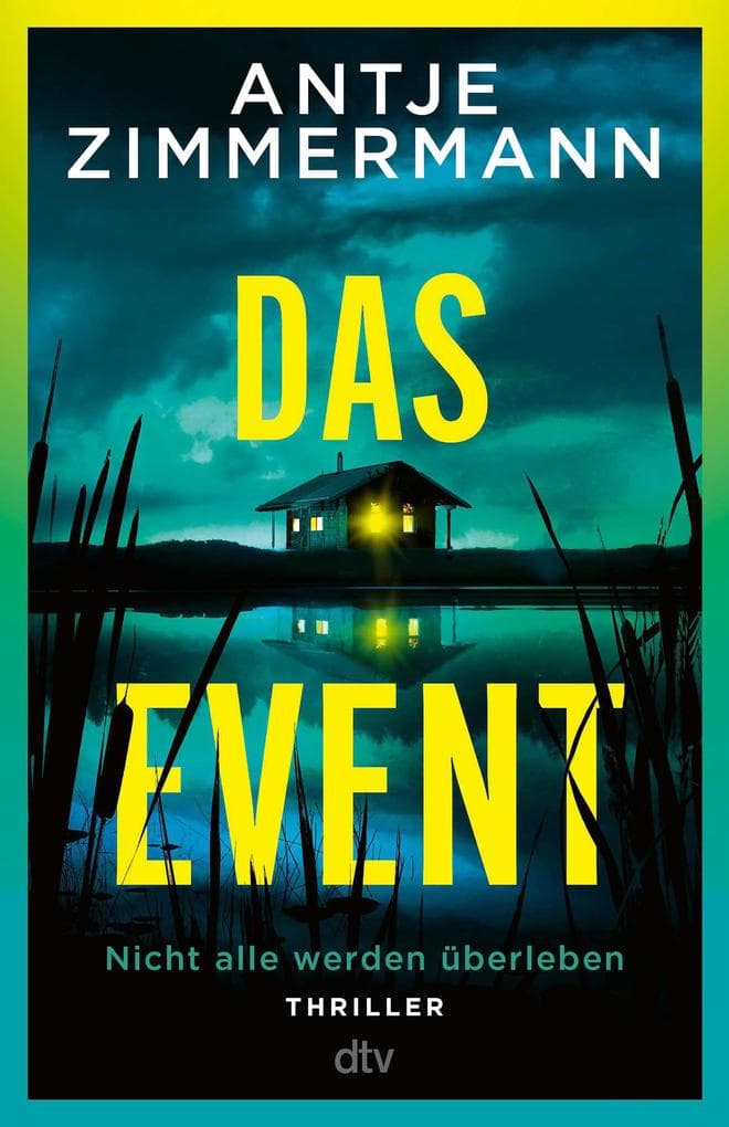 Das Event: Thriller | 'Nehmen Sie Antje Zimmermanns Einladung zum Event auf jeden Fall an. Nicht alle werden überleben - aber höchste Spannung ist garantiert.' - Mike Altwicker, WDR4-Buchkritiker