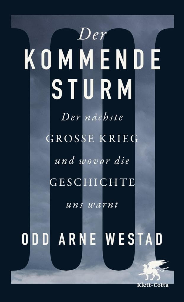 Der kommende Sturm: Der nächste große Krieg und wovor die Geschichte uns warnt