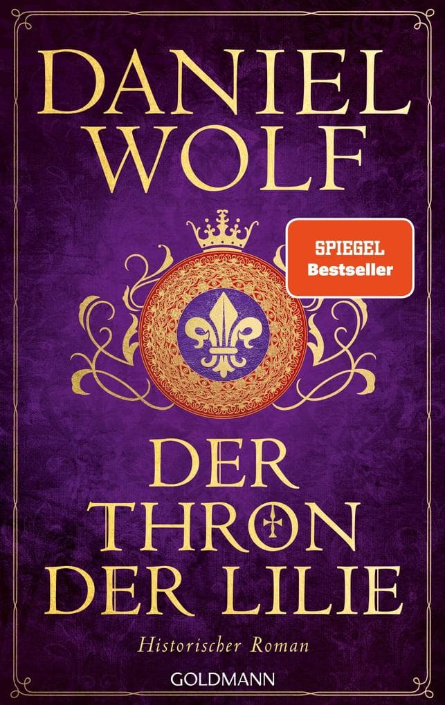 Der Thron der Lilie: Historischer Roman - SPIEGEL-Bestseller