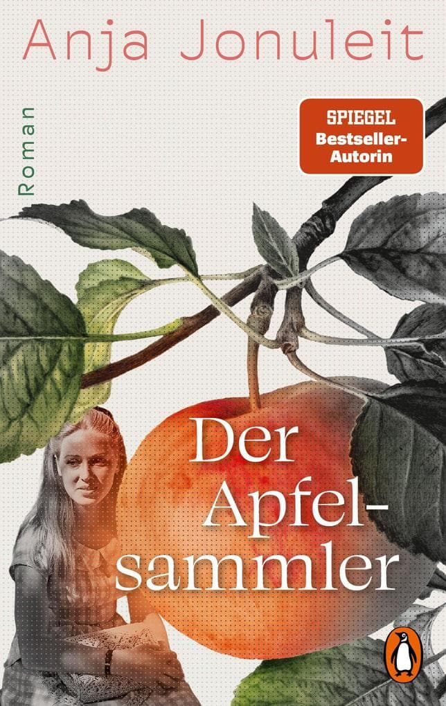 Der Apfelsammler: Roman - 'So wie alle Romane von Anja Jonuleit hat auch dieser Suchtpotenzial.' Oberösterreichische Nachrichten