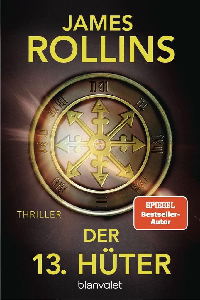 Der 13. Hüter: Thriller - Verschworene Geheimbünde und uralte Rätsel - der neue Thriller des SPIEGEL-Bestsellerautors!