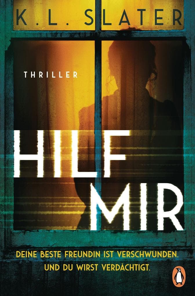 Hilf mir: Deine beste Freundin ist verschwunden. Und du wirst verdächtigt. Thriller - Der neue Pageturner der millionenfach verkauften Bestsellerautorin