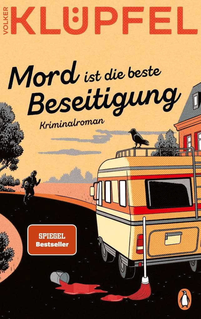 Mord ist die beste Beseitigung: Kriminalroman - Der zweite Band der SPIEGEL-Bestsellerreihe von Volker Klüpfel, bekannt von den Kluftinger-Krimis