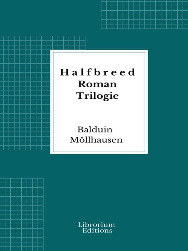 H a l f b r e e d: Roman Trilogie