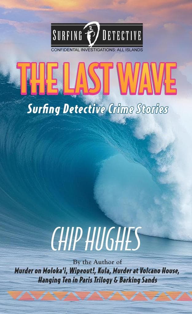 The Last Wave (Surfing Detective Mystery Series, #7)